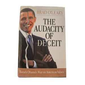 The Audacity of Deceit Brad O'Leary First Edition w/ Publisher Letter political